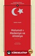 Malumat-ı Medeniye ve Ahlakiye (İkinci Kısım) / Cumhuriyet Öncesi Vatandaşlık Eğitimi Metinleri 2