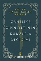 Cahiliye Zihniyetinin Kur'an'la Değişimi