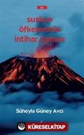 Suskun Öfkelerimin İntihar Zamanı