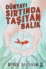 Dünyayı Sırtında Taşıyan Balık