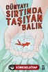 Dünyayı Sırtında Taşıyan Balık