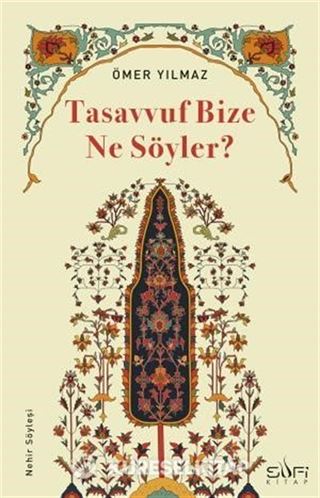 Tasavvuf Bize Ne Söyler?