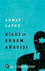 Bilgi ve Erdem Arayışı