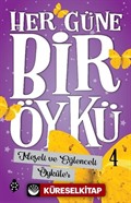 Her Güne Bir Öykü 4 / Neşeli ve Eğlenceli Öyküler