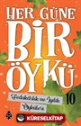 Her Güne Bir Öykü 10 / Fedakarlık ve İyilik Öyküleri