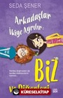 Arkadaşlar İkiye Ayrılır: Biz ve Diğerleri