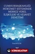 Cumhurbaşkanlığı Hükümet Sisteminde Merkez Yerel İlişkileri ve Vesayet Denetimi