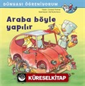 Araba Böyle Yapılır / Dünyayı Öğreniyorum