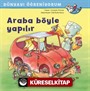 Araba Böyle Yapılır / Dünyayı Öğreniyorum