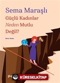 Güçlü Kadınlar Neden Mutlu Değil?