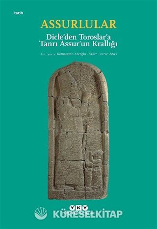 Assurlular - Dicle'den Toroslar'a Tanrı Assur'un Krallığı (Küçük Boy)