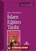 Ana Hatlarıyla İslam Eğitim Tarihi