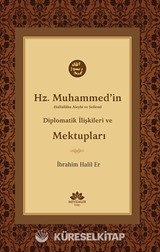 Hz.Muhammed'in (s.a.v.) Diplomatik İlişkileri ve Mektupları