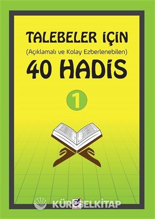 Talebeler İçin (Açıklamalı ve Kolay Ezberlenebilen) 40 Hadis 1