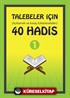 Talebeler İçin (Açıklamalı ve Kolay Ezberlenebilen) 40 Hadis 1