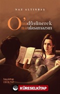 O'nu Düşünerek O'na Ulaşamazsın