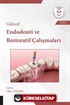Güncel Endodonti ve Restoratif Çalışmaları