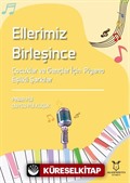 Ellerimiz Birleşince Çocuklar ve Gençler İçin Piyano Eşlikli Şarkılar