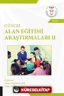 Güncel Alan Eğitimi Araştırmaları II