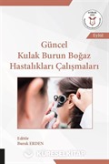 Güncel Kulak Burun Boğaz Hastalıkları Çalışmaları