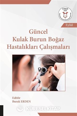Güncel Kulak Burun Boğaz Hastalıkları Çalışmaları