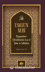 Esmaü'n Nebi Peygamber Efendimizin (Sav) İsim ve Sıfatları