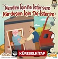 Kendim İçin Ne İstersem Kardeşim İçin De İsterim / Kardeşlik Serisi 3