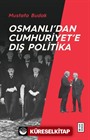 Osmanlı'dan Cumhuriyet'e Dış Politika