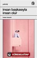 İnsan Başkasıyla İnsan Olur