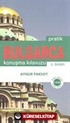 Pratik Bulgarca Konuşma Kılavuzu
