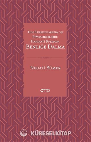 Din Kurucularında ve Peygamberlerde Hakikati Bulmada Benliğe Dalma