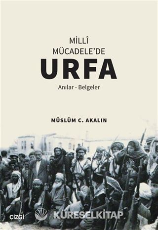 Milli Mücadele'de Urfa (Anılar-Belgeler)