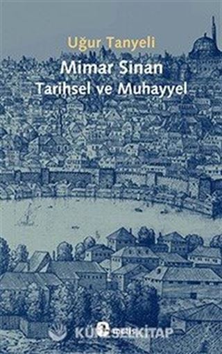 Mimar Sinan: Tarihsel ve Muhayyel