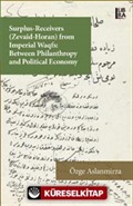 Surplus-Receivers (Zevaid Horan) From Imperial Waqfs: Between Philantrophy and Political Economy