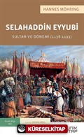 Selahaddin Eyyubi : Sultan ve Dönemi (1138-1193)