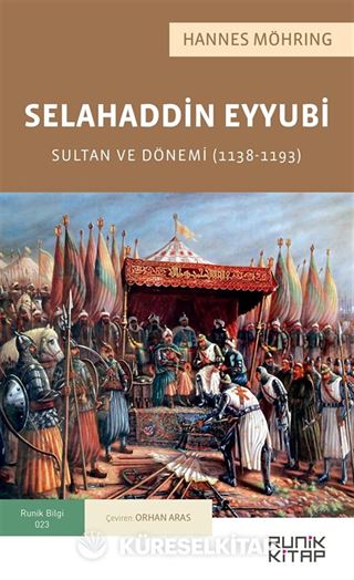 Selahaddin Eyyubi : Sultan ve Dönemi (1138-1193)