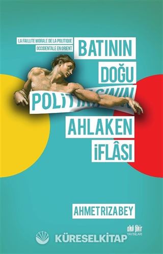 Batının Doğu Politikasının Ahlaken İflası