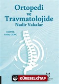 Ortopedi ve Travmatolojide Nadir Vakalar