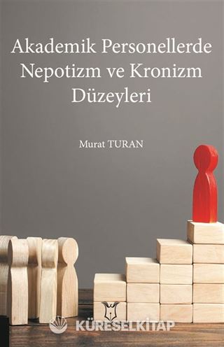 Akademik Personellerde Nepotizm ve Kronizm Düzeyleri