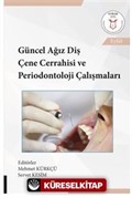 Güncel Ağız Diş Çene Cerrahisi ve Periodontoloji Çalışmaları
