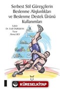 Serbest Stil Güreşçilerin Beslenme Alışkınlıkları ve Beslenme Destek Ürünü Kullanımları