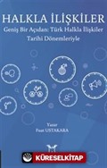 Halkla İlişkiler Geniş Bir Açıdan: Türk Halkla İlişkiler Tarihi Dönemleriyle