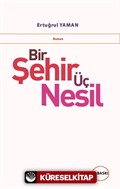 Bir Şehir Üç Nesil (4-9. Sınıflar İçin Değerler Eğitimiyle Uyumlu)