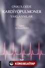 Onkolojide Kardiyopulmoner Yaklaşımlar