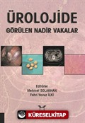Ürolojide Görülen Nadir Vakalar