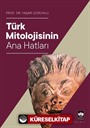 Türk Mitolojisinin Ana Hatları