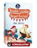 Bırakın Çocuklar Hayal Kursun Seti (3 Kitap)