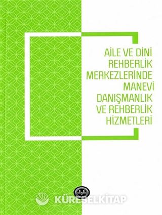 Aile ve Dini Rehberlik Merkezlerinde Manevi Danışmanlık ve Rehberlik Hizmetleri