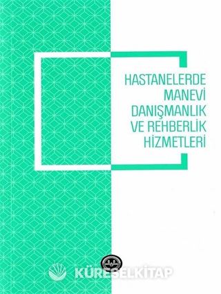 Hastanelerde Manevi Danışmanlık ve Rehberlik Hizmetleri