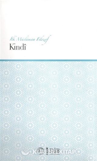 İlk Müslüman Filozof Kindi